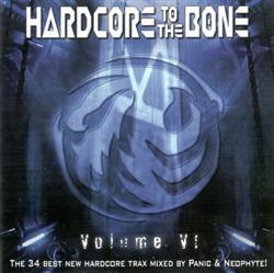télécharger l'album Panic & Neophyte - Hardcore To The Bone Volume VI