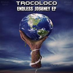 online anhören Trocoloco - Endless Journey EP