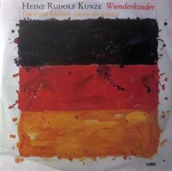 Download Heinz Rudolf Kunze - Wunderkinder Du Wirst Kleiner Wenn Du Weinst