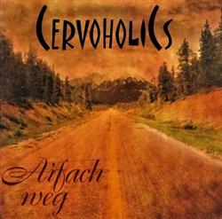 télécharger l'album Cervoholics - Aifach Weg