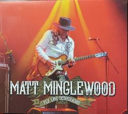 Matt Minglewood - Fly Like Desperados