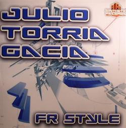 last ned album Julio , Torria, Gacia - FR Style