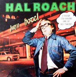 last ned album Hal Roach - I Think Im Having One Of My Turns