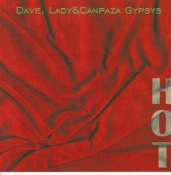 last ned album Dave, Lady & Canpaza Gypsys - Hot