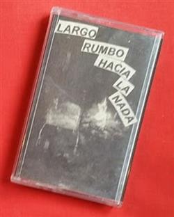 ladda ner album Various - Largo Rumbo Hacia La Nada
