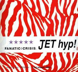 lataa albumi Fanatic Crisis - Jet Hyp