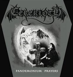 online luisteren Cerekloth - Pandemonium Prayers