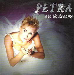 lytte på nettet Petra - Als Ik Droom