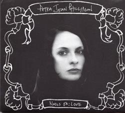 Petra Jean Phillipson - Notes On Love