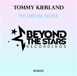 descargar álbum Tommy Kierland - We Dream Alone