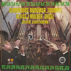 baixar álbum Gebroeders Brouwer, Klaas J Mulder - Geliefde Kerstliederen