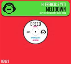 descargar álbum Hifreak1c & Yeti - Meltdown HilzE Kynetik Rabbit Hutch Remix