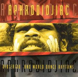 descargar álbum Ash Dargan - Aphrodidjiac Didjeridu And World Dance Rhythms