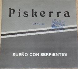 Album herunterladen Piskerra - Sueño Con Serpientes