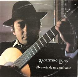 baixar álbum Argentino Luna - Memoria De Un Caminante