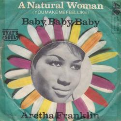 descargar álbum Aretha Franklin - A Natural Woman You Make Me Feel Like Baby Baby Baby