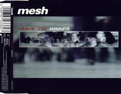last ned album Mesh - Leave You Nothing