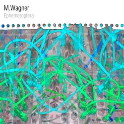 télécharger l'album M Wagner - Ephemeroptera
