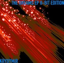 télécharger l'album KryoYmir - The Dreams EP 8 Bit Edition