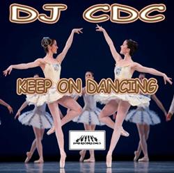 lataa albumi DJ CDC - Keep On Dancing