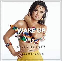 lyssna på nätet Beyza Durmaz ft ToldorTunes - Wake Up