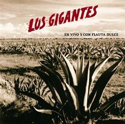 descargar álbum Los Gigantes - En Vivo Y Con Flauta Dulce