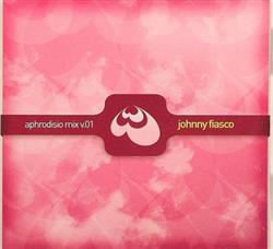 Johnny Fiasco - Aphrodisio Mix V01