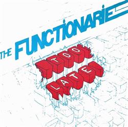 lataa albumi The Functionaries - Too Late
