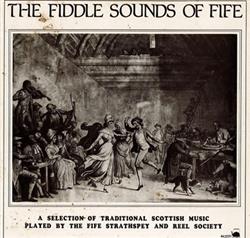 last ned album Fife Strathspey and Reel Society - The Fiddle Sounds of Fife