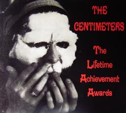 last ned album The Centimeters - The Lifetime Achievement Awards