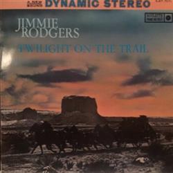 écouter en ligne Jimmie Rodgers - Twilight On The Trail