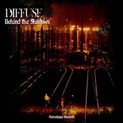 lataa albumi Diffuse - Behind The Shadows
