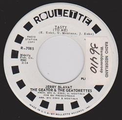 écouter en ligne Jerry Blavat & The Geatorettes - TastyTo Me