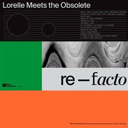 online luisteren Lorelle Meets The Obsolete - Re Facto
