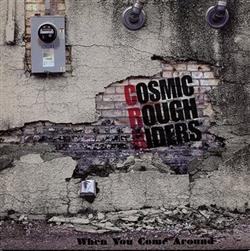 last ned album Cosmic Rough Riders - When You Come Around