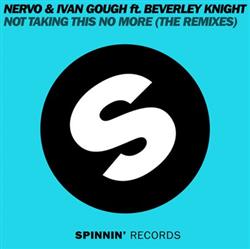 descargar álbum NERVO & Ivan Gough Ft Beverley Knight - Not Taking This No More The Remixes