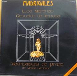 ascolta in linea Madrigalistas De Praga , Dir Miroslav Venhoda Luca Marenzio Gesualdo Da Venosa - Madrigales