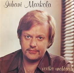 Album herunterladen Juhani Markola - Voitko Unohtaa