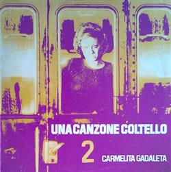 ladda ner album Carmelita Gadaleta - Una Canzone Coltello