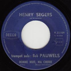 descargar álbum Henry Segers And His Orchestra Trompet Solo Bob Pauwels - Bonne Nuit Ma Cherie