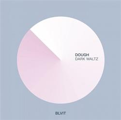 télécharger l'album Dough - Dark Waltz