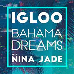 lyssna på nätet Igloo, Nina Jade - Bahama Dreams