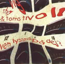 lataa albumi Stig Vig & Toms Tivoli - Vem Lyssnar På Dej
