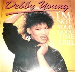 escuchar en línea Debby Young - Im Not Your Good Time Girl