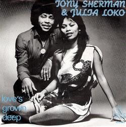 Download Tony Sherman, Julia Loko - Loves Grown Deep