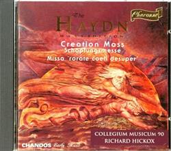 lataa albumi Haydn Collegium Musicum 90, Richard Hickox - Creation Mass Schöpfungsmesse Missa Rorate Coeli Desuper
