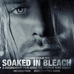 ladda ner album Peter G Adams - Soaked In Bleach The Soundtrack