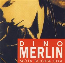 Dino Merlin - Moja Bogda Sna