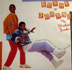 Kenny & Johnny The Whitehead Brothers - I Jumped Out Of My Skin