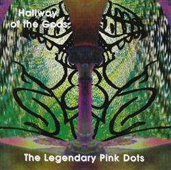 Legendary Pink Dots - Hallway Of The Gods Redux